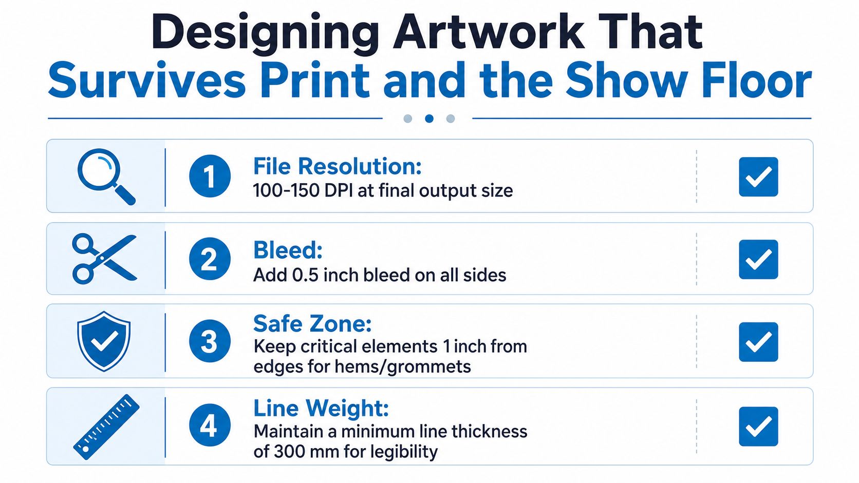 A checklist infographic titled Designing Artwork That Survives Print and the Show Floor with four essential design guidelines.